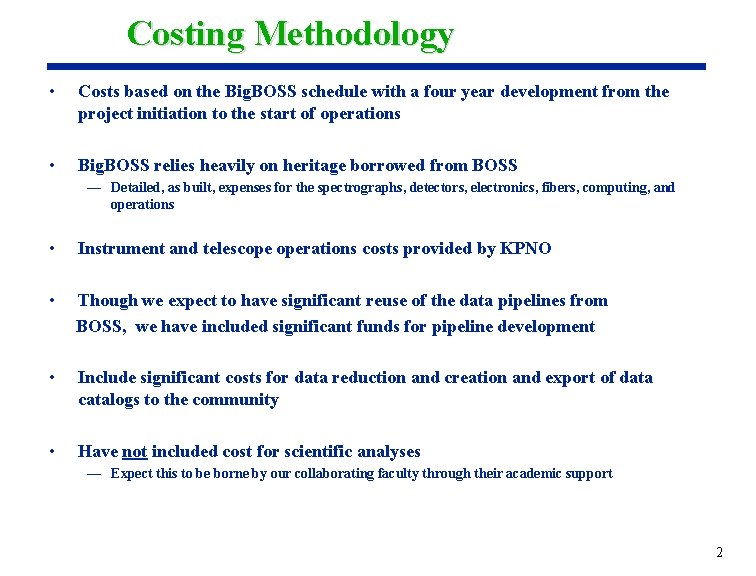 Costing Methodology • Costs based on the Big. BOSS schedule with a four year