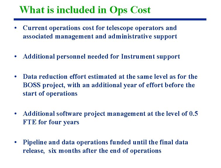 What is included in Ops Cost • Current operations cost for telescope operators and