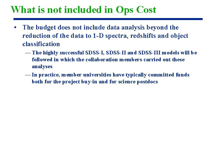 What is not included in Ops Cost • The budget does not include data