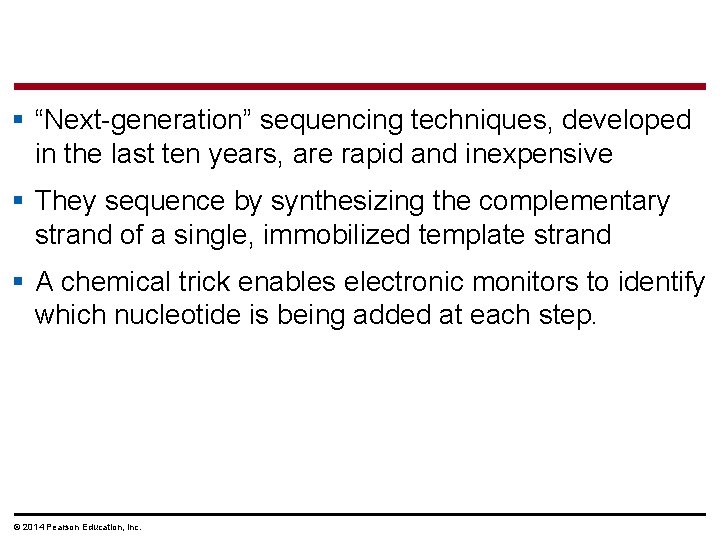 § “Next-generation” sequencing techniques, developed in the last ten years, are rapid and inexpensive
