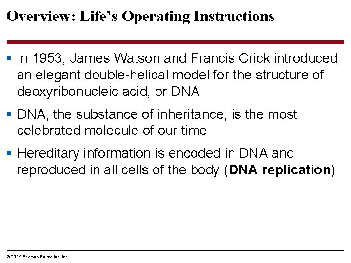 Overview: Life’s Operating Instructions § In 1953, James Watson and Francis Crick introduced an