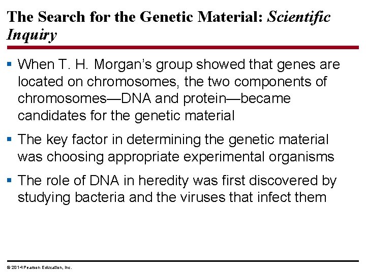 The Search for the Genetic Material: Scientific Inquiry § When T. H. Morgan’s group