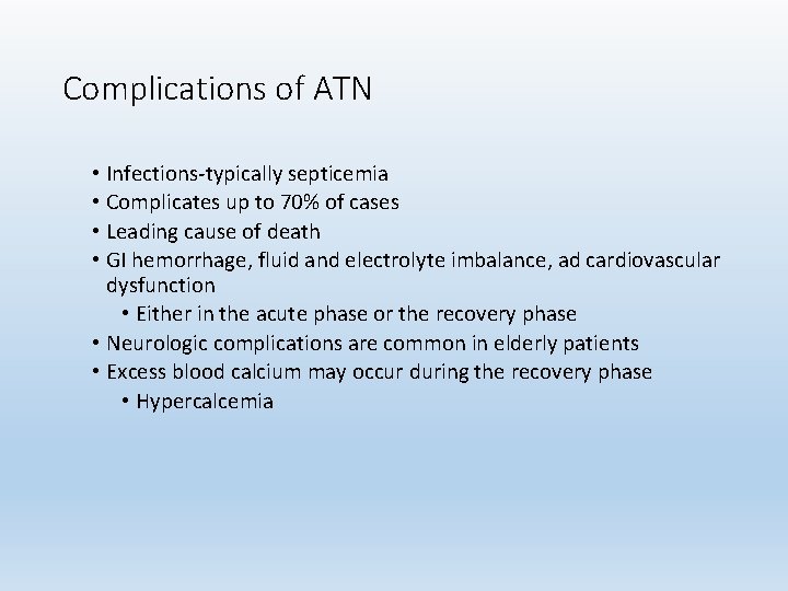 Complications of ATN • Infections-typically septicemia • Complicates up to 70% of cases •