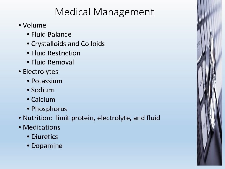 Medical Management • Volume • Fluid Balance • Crystalloids and Colloids • Fluid Restriction