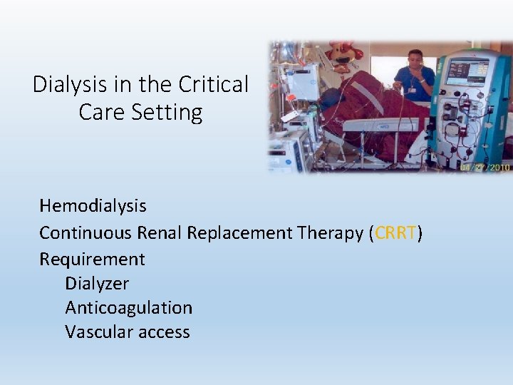 Dialysis in the Critical Care Setting Hemodialysis Continuous Renal Replacement Therapy (CRRT) Requirement Dialyzer