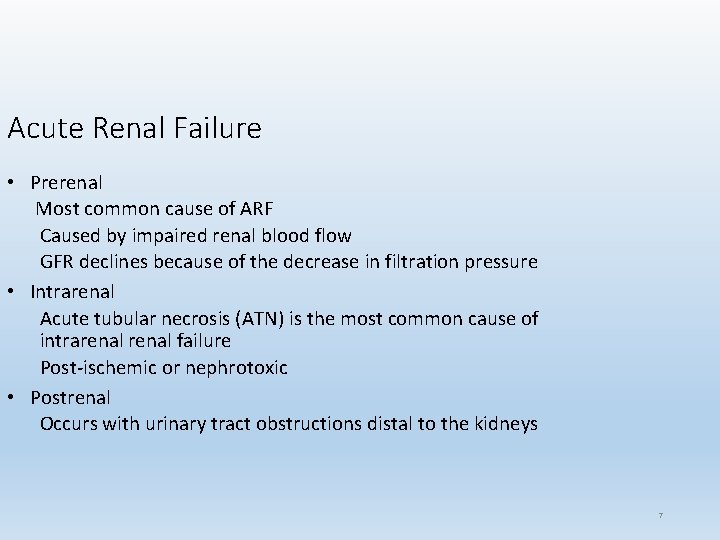 Acute Renal Failure • Prerenal Most common cause of ARF Caused by impaired renal