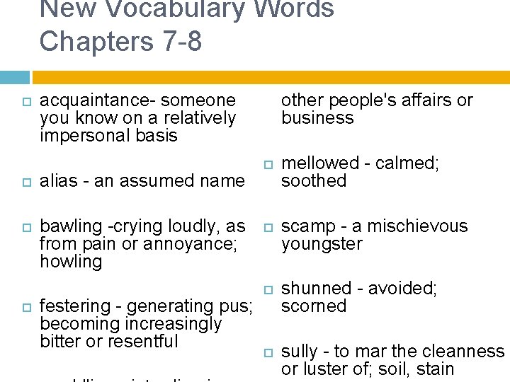 New Vocabulary Words Chapters 7 -8 acquaintance- someone you know on a relatively impersonal