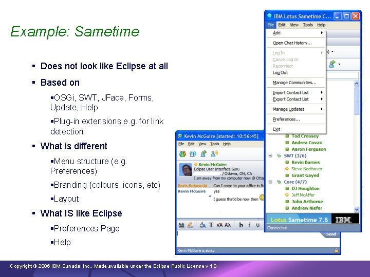 Example: Sametime § Does not look like Eclipse at all § Based on §OSGi, Example: Sametime § Does not look like Eclipse at all § Based on §OSGi,