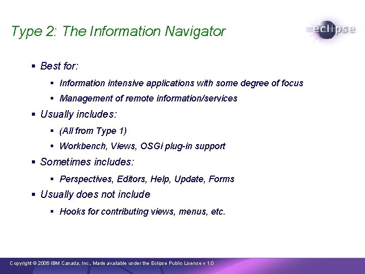 Type 2: The Information Navigator § Best for: § Information intensive applications with some