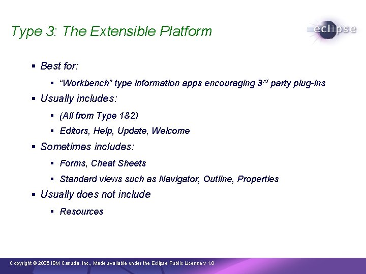 Type 3: The Extensible Platform § Best for: § “Workbench” type information apps encouraging