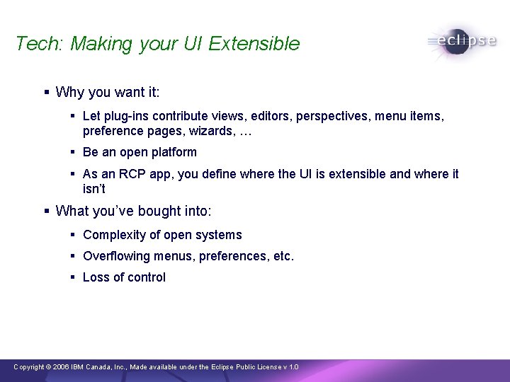 Tech: Making your UI Extensible § Why you want it: § Let plug-ins contribute