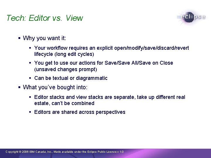 Tech: Editor vs. View § Why you want it: § Your workflow requires an