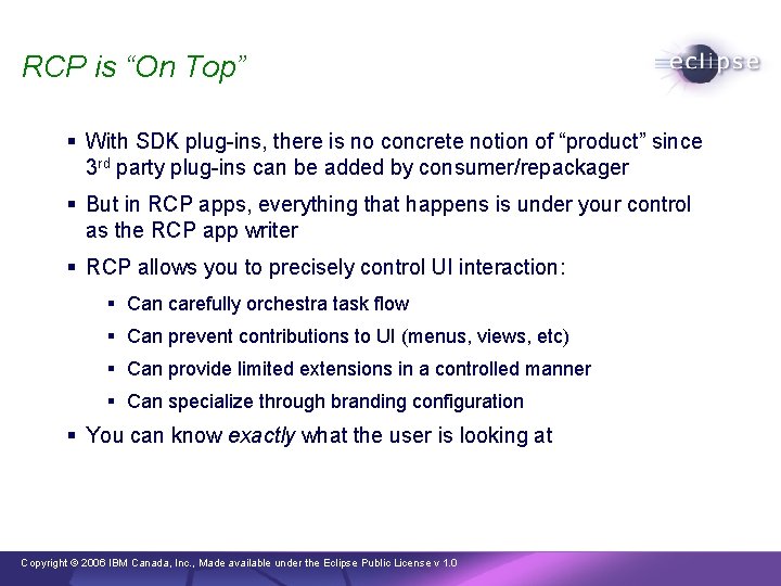 RCP is “On Top” § With SDK plug-ins, there is no concrete notion of