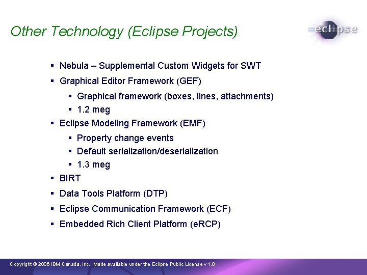 Other Technology (Eclipse Projects) § Nebula – Supplemental Custom Widgets for SWT § Graphical