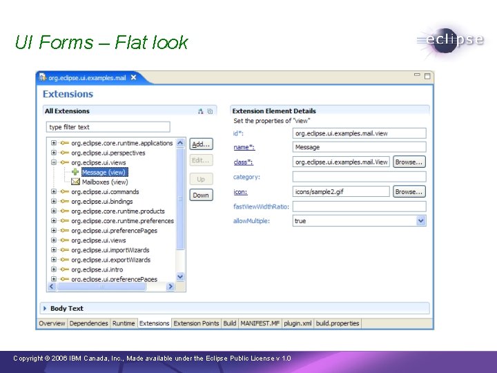 UI Forms – Flat look Copyright © 2006 IBM Canada, Inc. , Made available
