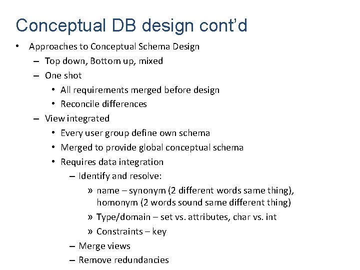 Conceptual DB design cont’d • Approaches to Conceptual Schema Design – Top down, Bottom