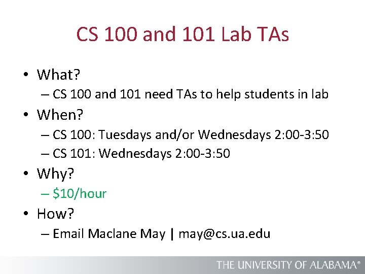 CS 100 and 101 Lab TAs • What? – CS 100 and 101 need CS 100 and 101 Lab TAs • What? – CS 100 and 101 need
