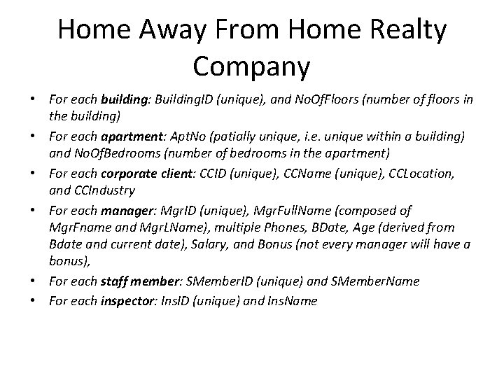 Home Away From Home Realty Company • For each building: Building. ID (unique), and
