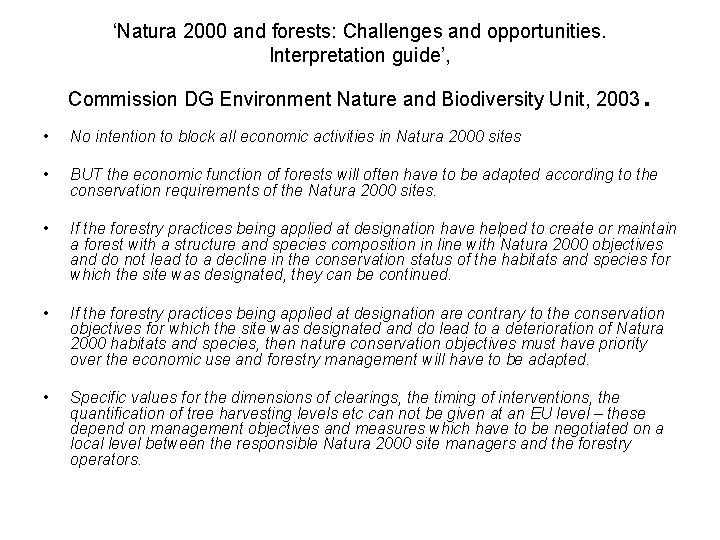 ‘Natura 2000 and forests: Challenges and opportunities. Interpretation guide’, Commission DG Environment Nature and