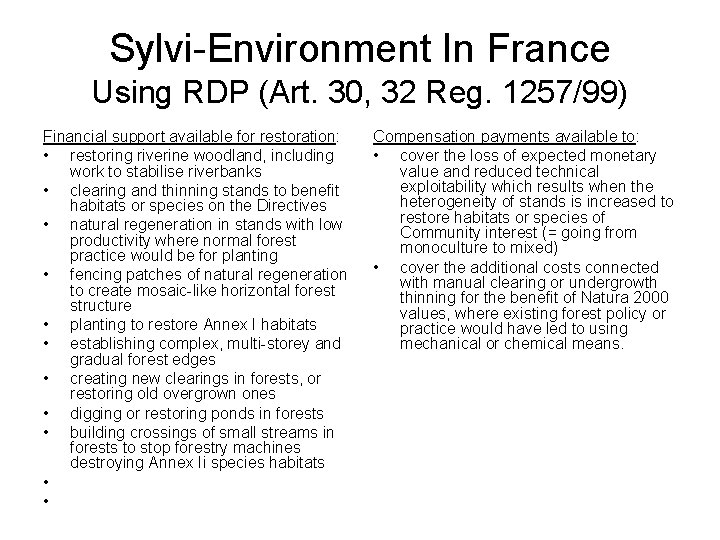 Sylvi-Environment In France Using RDP (Art. 30, 32 Reg. 1257/99) Financial support available for