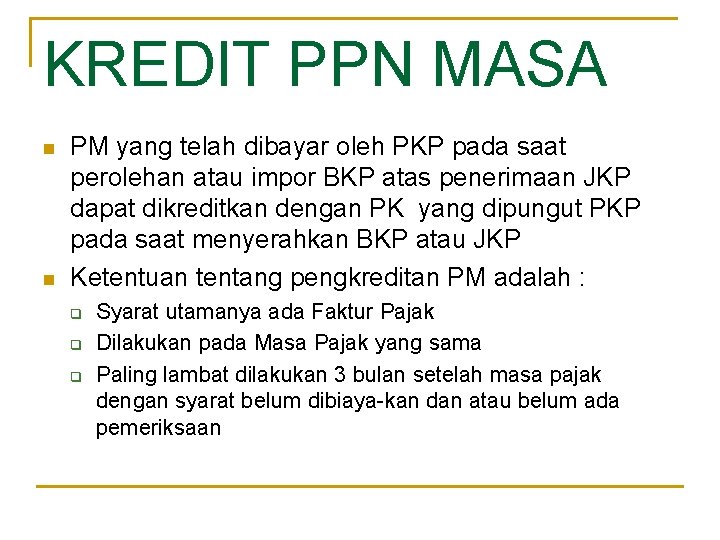 KREDIT PPN MASA n n PM yang telah dibayar oleh PKP pada saat perolehan