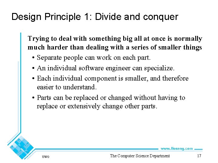 Design Principle 1: Divide and conquer Trying to deal with something big all at