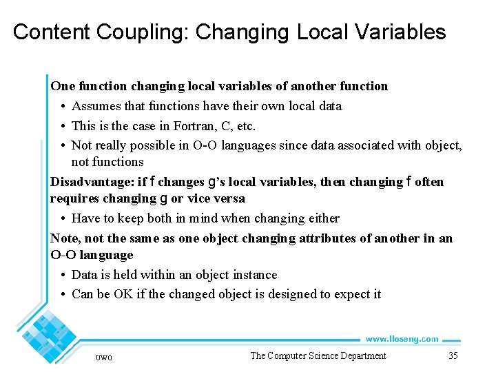 Content Coupling: Changing Local Variables One function changing local variables of another function •