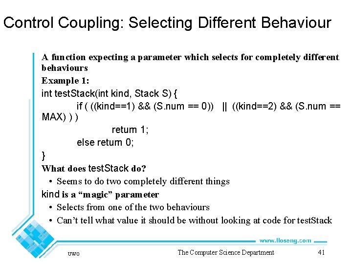 Control Coupling: Selecting Different Behaviour A function expecting a parameter which selects for completely