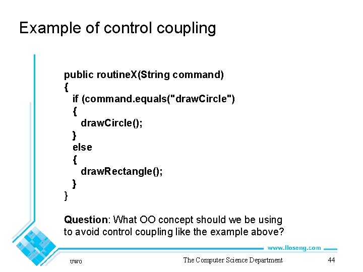 Example of control coupling public routine. X(String command) { if (command. equals("draw. Circle") {