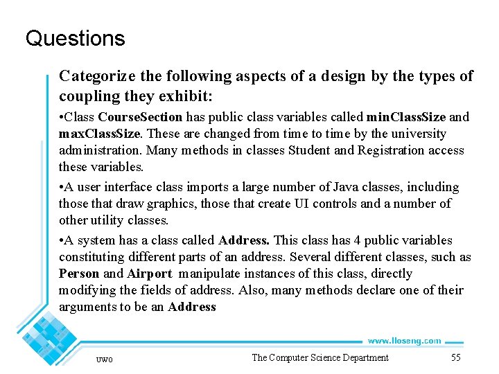 Questions Categorize the following aspects of a design by the types of coupling they