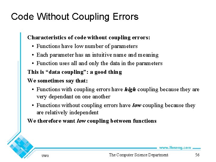 Code Without Coupling Errors Characteristics of code without coupling errors: • Functions have low