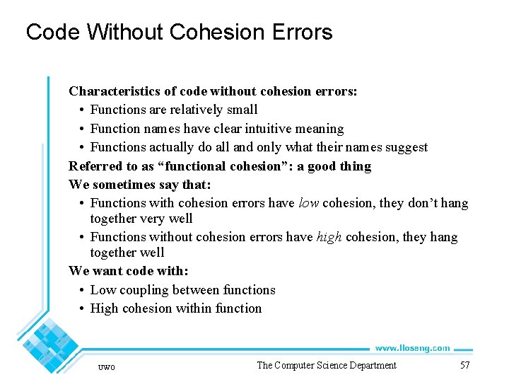 Code Without Cohesion Errors Characteristics of code without cohesion errors: • Functions are relatively