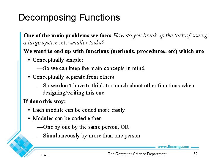 Decomposing Functions One of the main problems we face: How do you break up