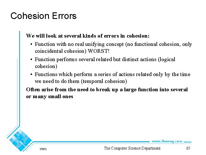 Cohesion Errors We will look at several kinds of errors in cohesion: • Function