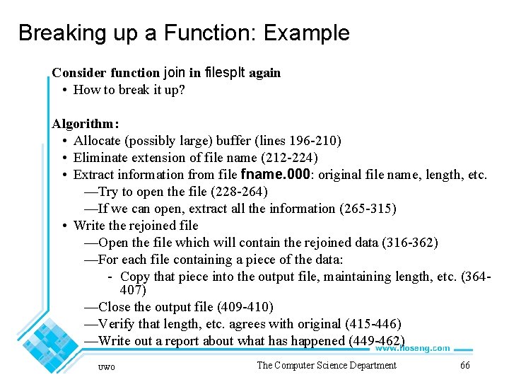Breaking up a Function: Example Consider function join in filesplt again • How to