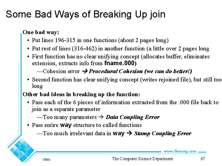 Some Bad Ways of Breaking Up join One bad way: • Put lines 196