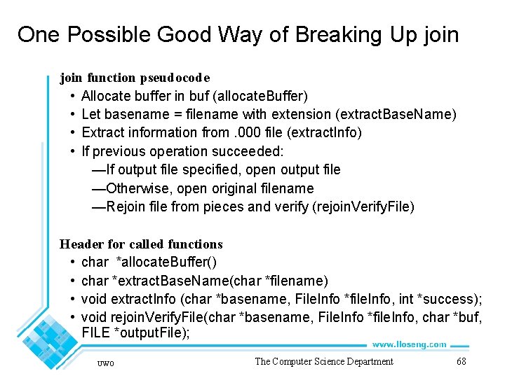 One Possible Good Way of Breaking Up join function pseudocode • Allocate buffer in