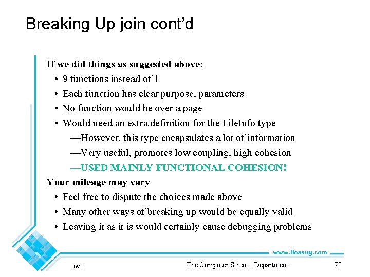 Breaking Up join cont’d If we did things as suggested above: • 9 functions