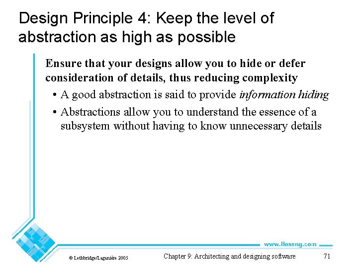 Design Principle 4: Keep the level of abstraction as high as possible Ensure that
