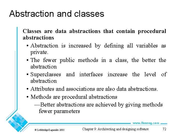 Abstraction and classes Classes are data abstractions that contain procedural abstractions • Abstraction is
