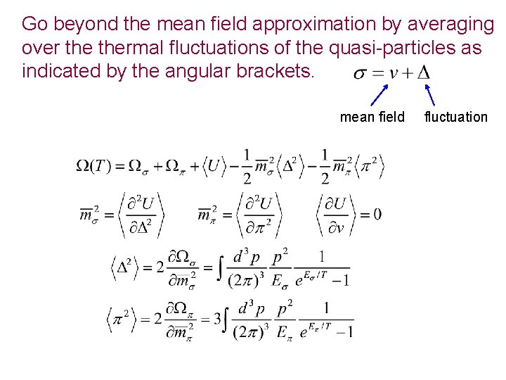 Go beyond the mean field approximation by averaging over thermal fluctuations of the quasi-particles