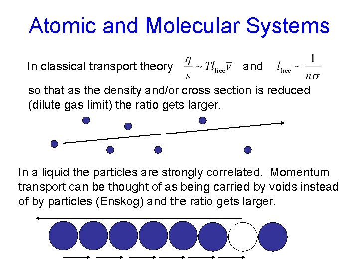 Atomic and Molecular Systems In classical transport theory and so that as the density