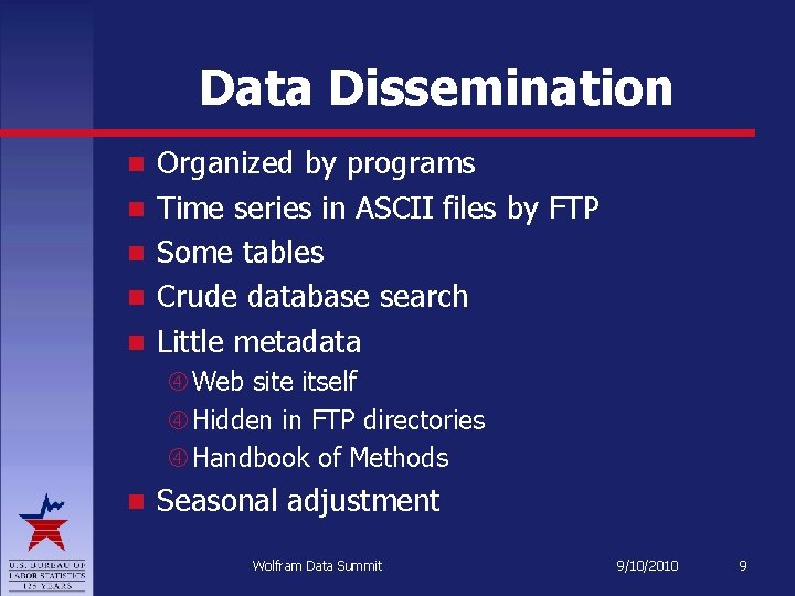 Data Dissemination Organized by programs Time series in ASCII files by FTP Some tables