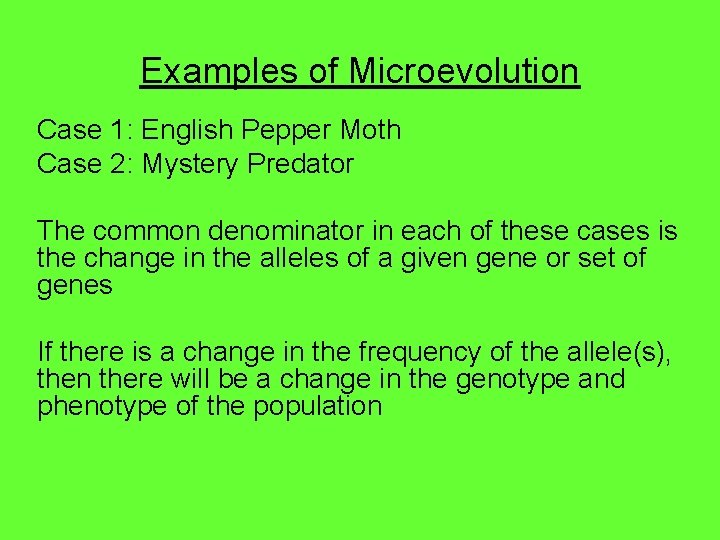 Examples of Microevolution Case 1: English Pepper Moth Case 2: Mystery Predator The common