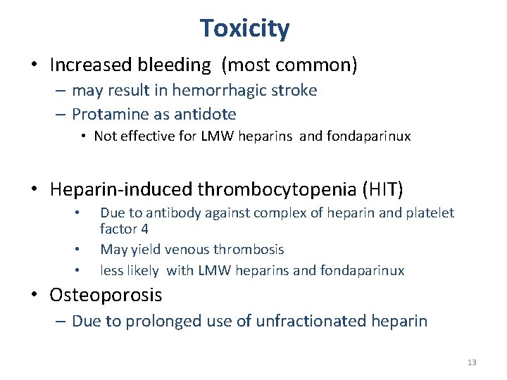 Toxicity • Increased bleeding (most common) – may result in hemorrhagic stroke – Protamine