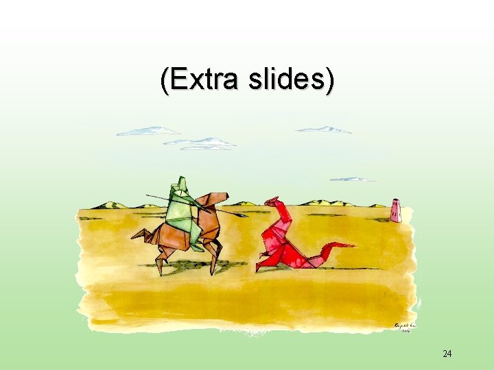 (Extra slides) 24 (Extra slides) 24