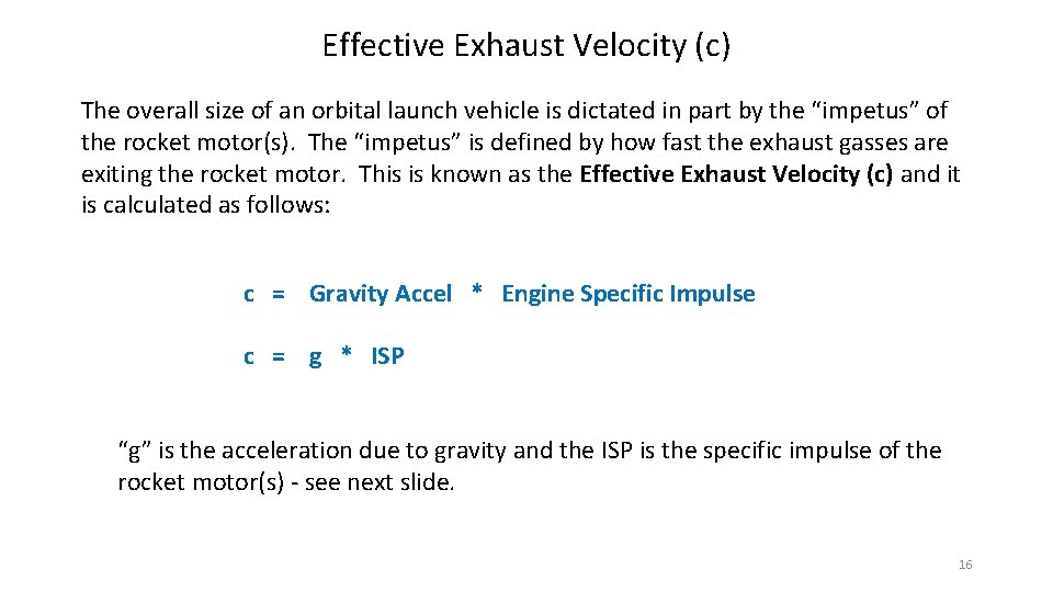 Effective Exhaust Velocity (c) The overall size of an orbital launch vehicle is dictated