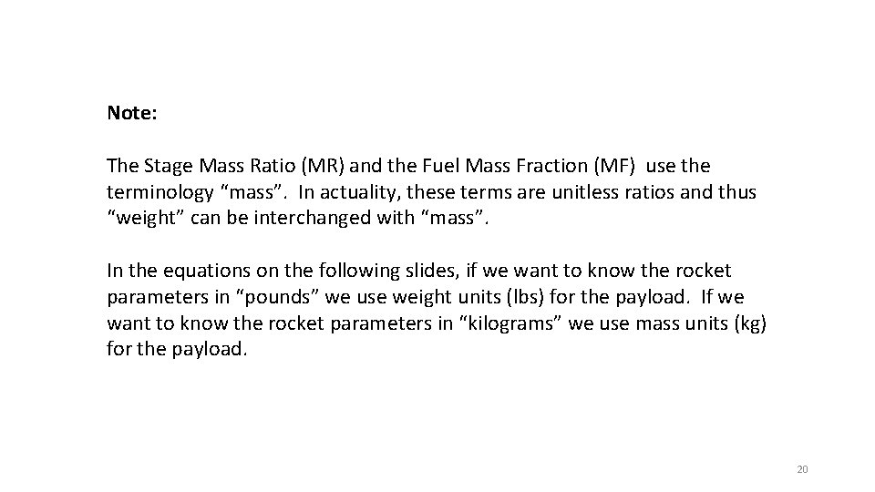 Note: The Stage Mass Ratio (MR) and the Fuel Mass Fraction (MF) use the