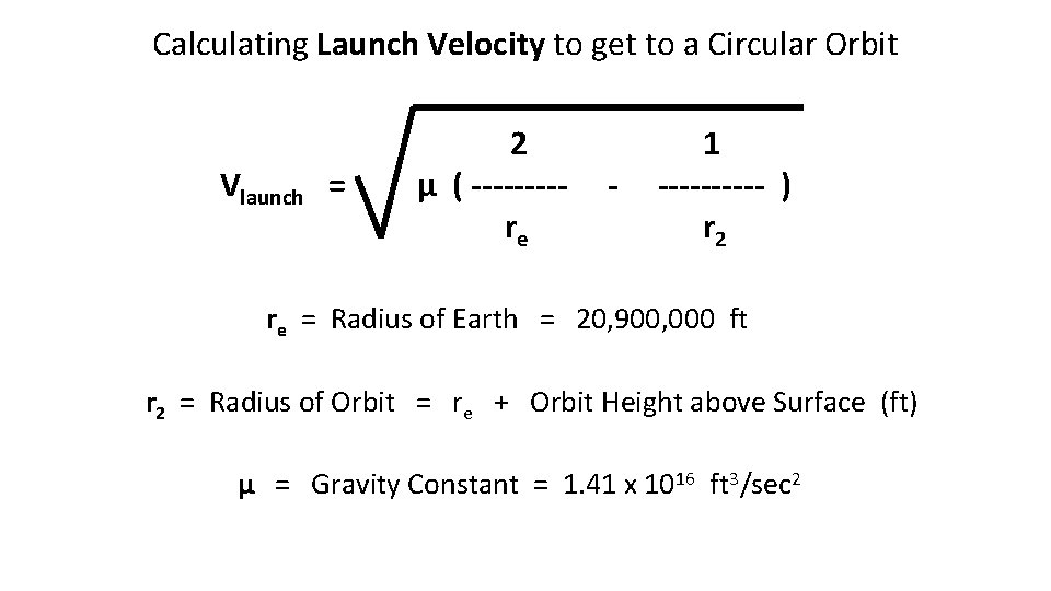 Calculating Launch Velocity to get to a Circular Orbit Vlaunch = 2 μ (
