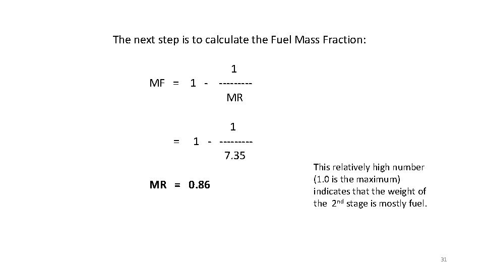 The next step is to calculate the Fuel Mass Fraction: 1 MF = 1